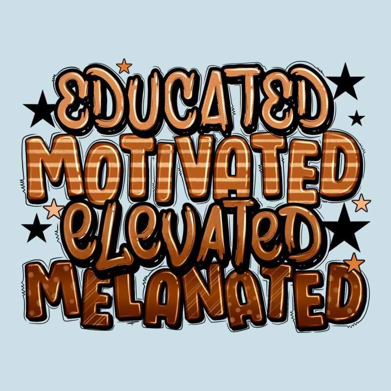 Educated Motivated Elevated Melanated Ladies Tee by LillyAllenDesigns | Teevron