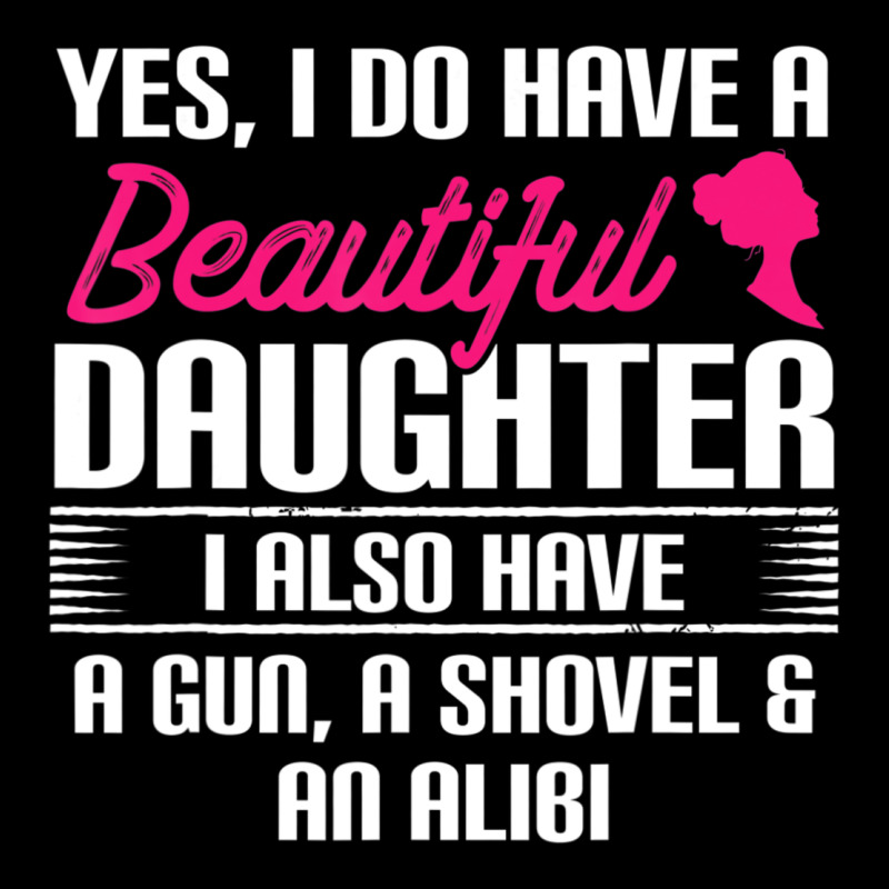 Father Yes I Do Have A Beautiful Daughter Long Sleeve Tee by tuanDangUi | Teevron