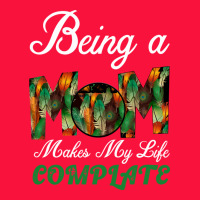 Being A Mom Makes My Life Complete For Dark Classic Tee | Teevron