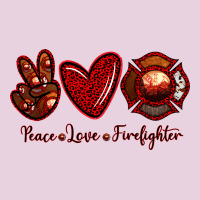 Peace Love Firefighter Ladies Tee | Teevron
