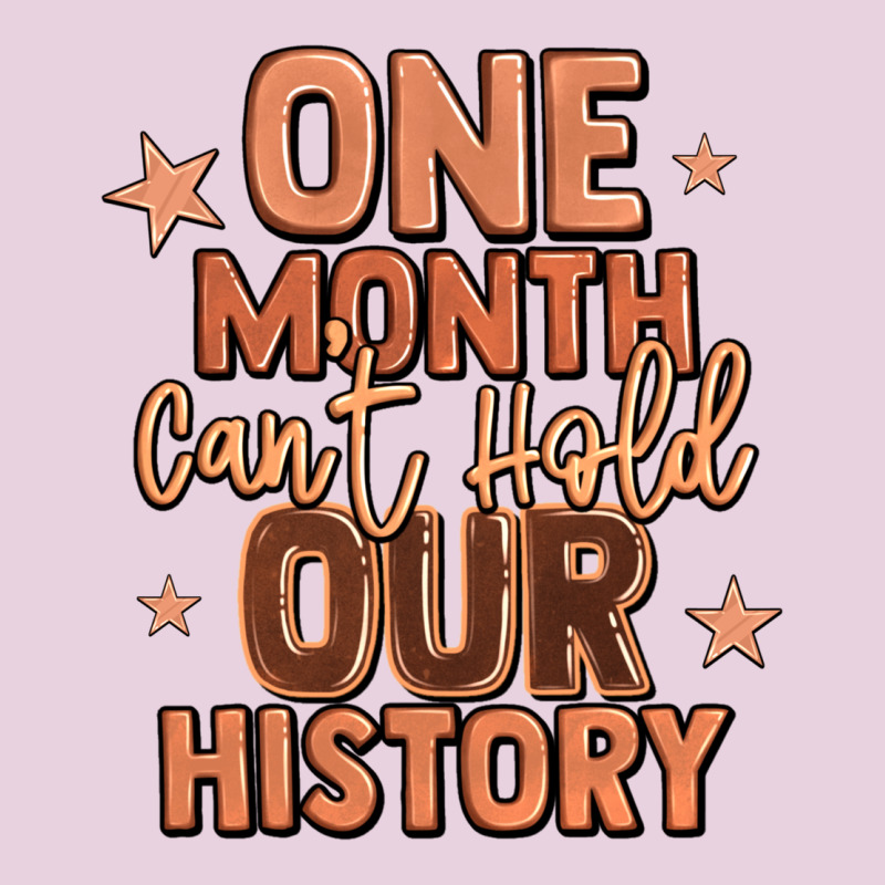 One Month Can't Hold Our History Ladies Tee by LillyAllenDesigns | Teevron
