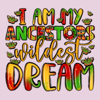 I Am My Ancestors Wildest Dream Ladies Tee | Teevron