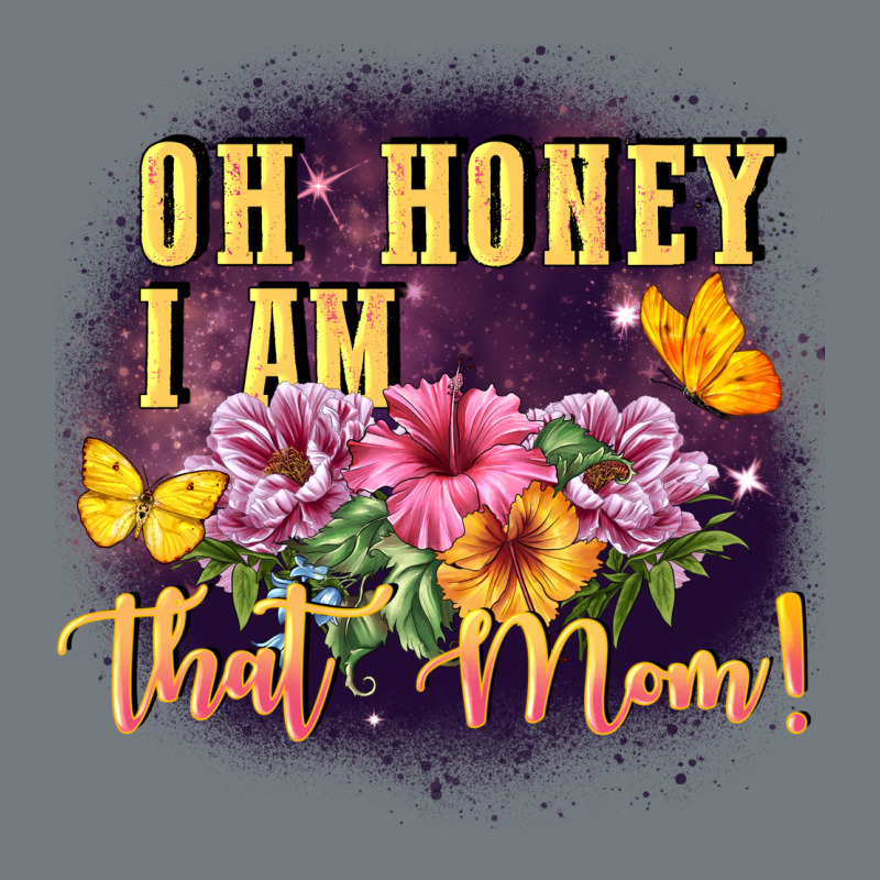 Oh Honey I Am That Mom Heavyweight Sweatshirt by FaDigitalArtStudio | Teevron