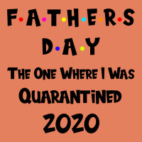 Father S Day The One Where I Was Quarantined 2020 Classic Tee | Teevron