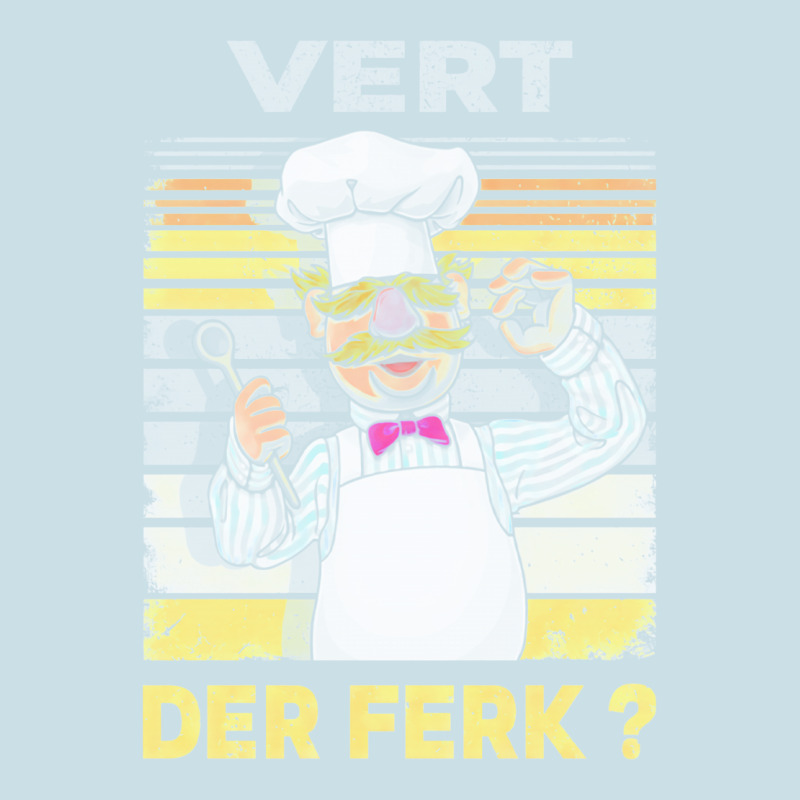 Vert Der Ferk Swédísh Chéf Lovers Muppe.t Lovers Show T Love Ladies Tee by tuanDangUi | Teevron