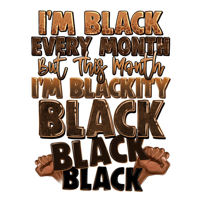 Im Black Every Month But This Month Im Blackity Bl Ladies Tee by LillyAllenDesigns | Teevron