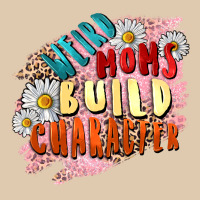 Weird Moms Build Character Mother's Day Heavyweight Sweatshirt | Teevron