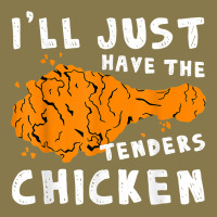 I'll Just Have The Tenders Chicken Fried Chicken T Shirt Premium Hoodie | Teevron