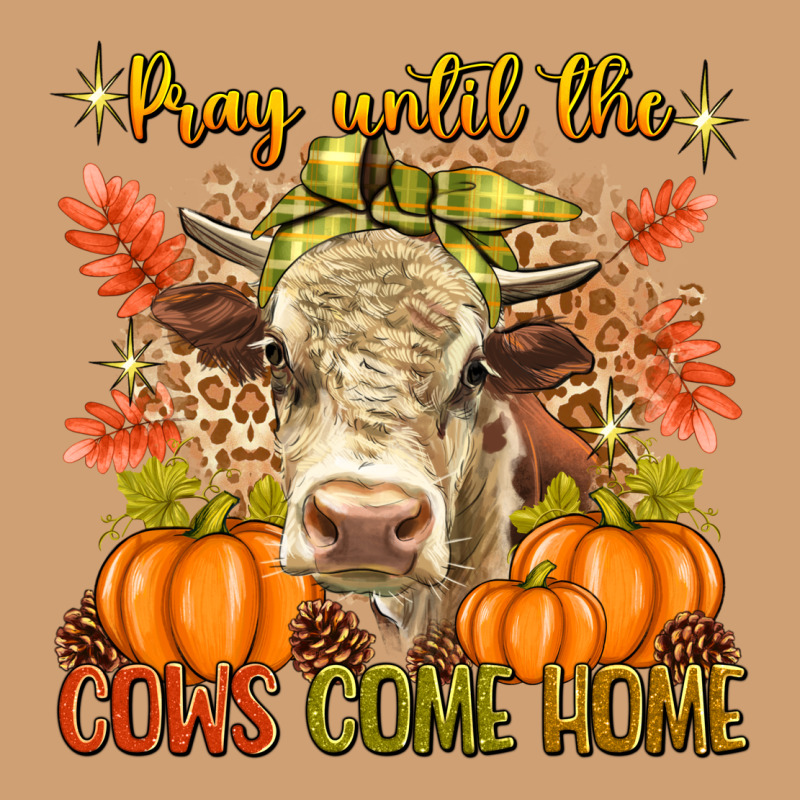 Pray Till The Cows Come Home Vintage Tee by texasbilliewilder | Teevron