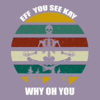 Eff You See Kay Why Oh You Classic Tee | Teevron