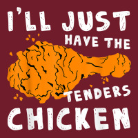 I'll Just Have The Tenders Chicken Fried Chicken T Shirt Zipper Hoodie | Teevron