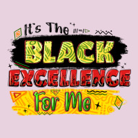 It's The Black Excellence For Me Ladies Tee | Teevron