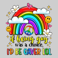 If Being Gay Was A Choice I'd Be Gayer Lol Premium Tee | Teevron