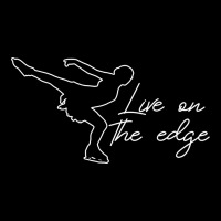 Live On The Edge Ice Skating Figure Skater Winter Sports T Shirt Ladies Tee | Teevron