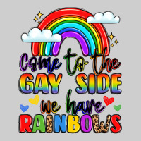 Come To The Gay Side We Have Rainbows Premium Tee | Teevron
