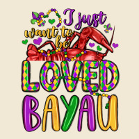 I Just Want To Be Loved Bayau Ladies Tee | Teevron