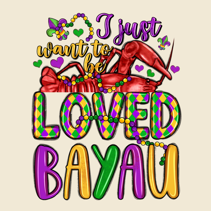 I Just Want To Be Loved Bayau Ladies Tee by LillyAllenDesigns | Teevron