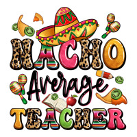 nacho average teacher | Teevron