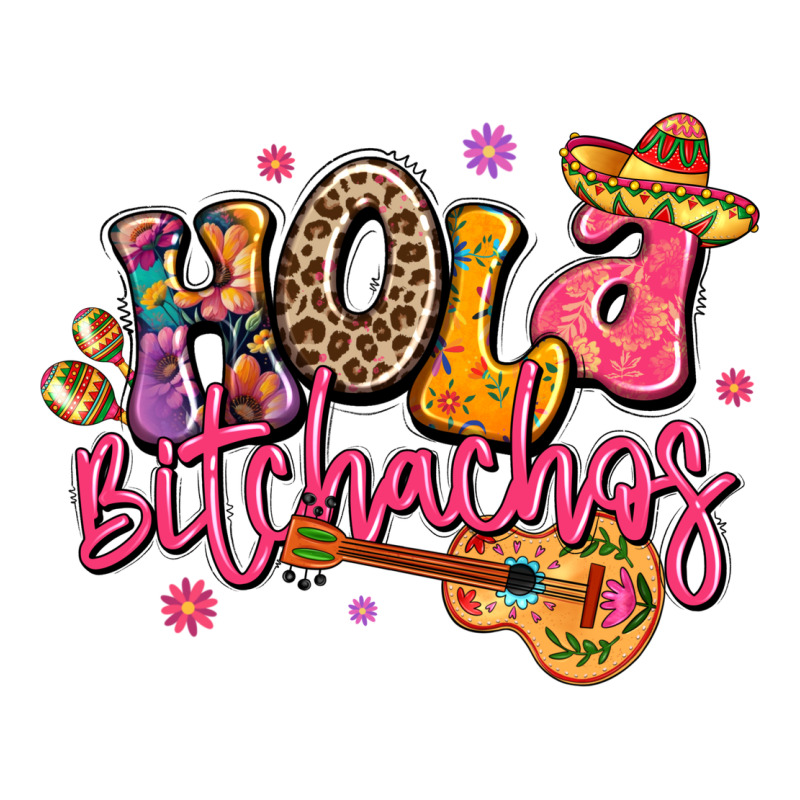 Hola Bitchachos Mexico Cinco De Mayo Premium Tee by LillyAllenDesigns | Teevron