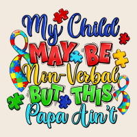 My Child May Be Non Verbal But This Papa Ain't Zipper Hoodie | Teevron
