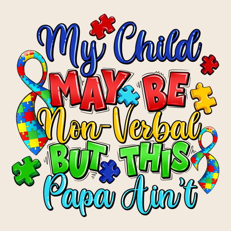 My Child May Be Non Verbal But This Papa Ain't Zipper Hoodie by LillyAllenDesigns | Teevron