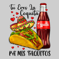 Tu Eres La Coquita Pa Mis Taquitos Premium Tee | Teevron