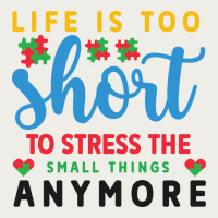 Life Is Too To Stress The Small Things Anymo Zipper Hoodie | Teevron