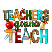 teachers gonna teach | Teevron