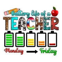battery life of a teacher monday friday | Teevron