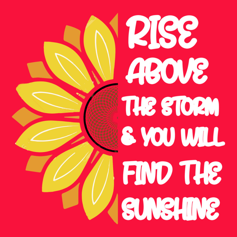 Rise Above The Storm You Will F And The Sunshine Classic Tee by Bettercallsaul | Teevron