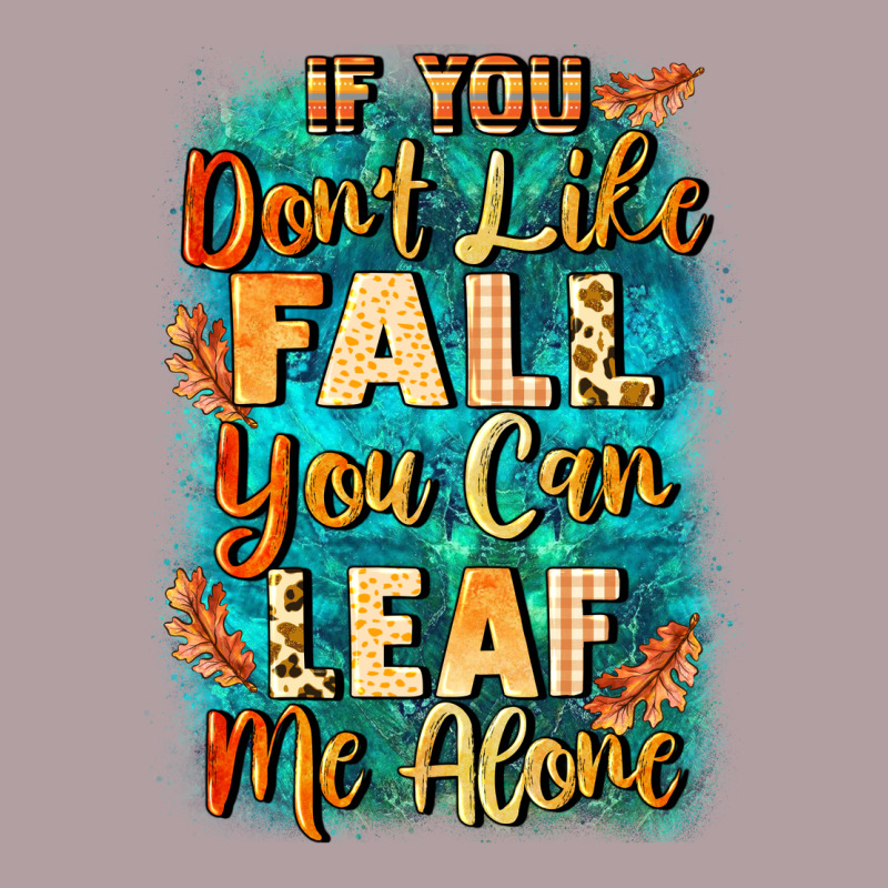 If You Don't Like Fall You Can Leaf Me Alone Vintage Hoodie by NancyCooperArtShop | Teevron