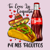 Tu Eres La Coquita Pa Mis Taquitos Ladies Tee | Teevron