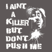 I Aint A Killer But Dont Push Me Premium Hoodie | Teevron
