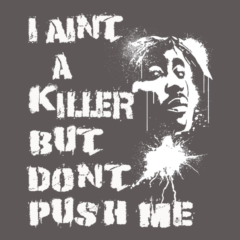 I Aint A Killer But Dont Push Me Premium Hoodie by tuanDangUi | Teevron