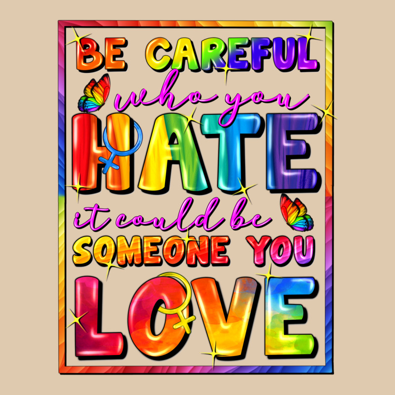 Be Careful Who You Hate It Could Be Someone You Heavyweight Sweatshirt by FaDigitalArtStudio | Teevron