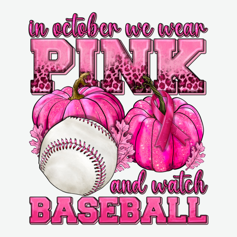 In October We Wear Pink And Watch Baseball Urban Heavy Tee by texasbilliewilder | Teevron