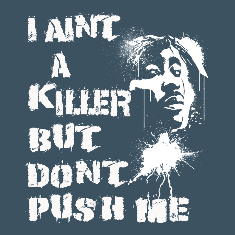 I Aint A Killer But Dont Push Me Urban Heavy Tee by tuanDangUi | Teevron
