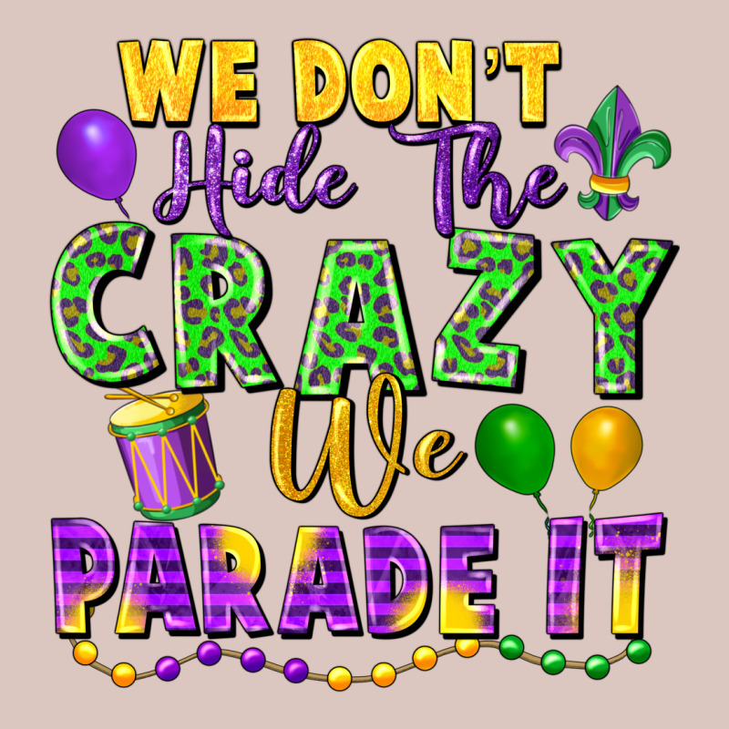 We Don't Hide The Crazy We Parade It Premium Hoodie by FaDigitalArtStudio | Teevron