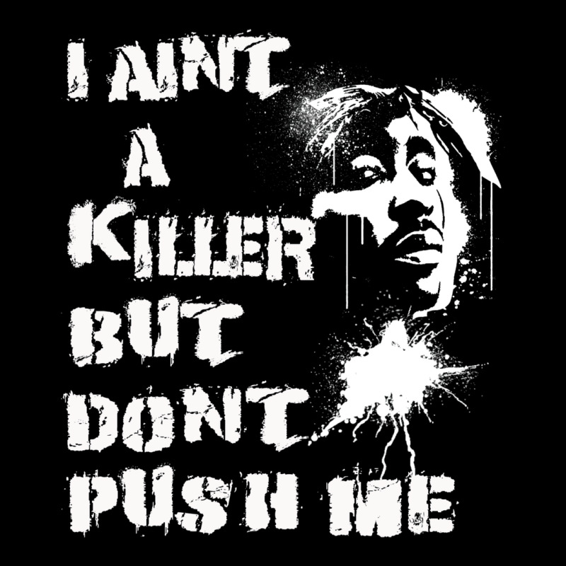 I Aint A Killer But Dont Push Me Heavy Core Tee by tuanDangUi | Teevron