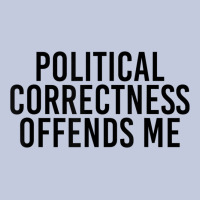 Political Correctness Offends Me Long Sleeve Tee | Teevron