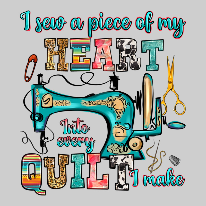 I Sew A Piece Of My Heart Into Every Quilt I Make Premium Tee by RanaPortraitStore | Teevron