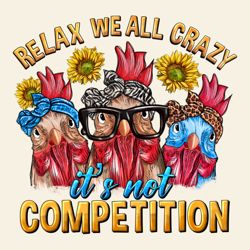 Relax We All Crazy It's Not Competition Vintage Tee by texasbilliewilder | Teevron