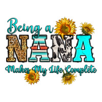 Being Nana Makes My Life Complete Premium Tee | Teevron