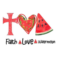 Faith Love Watermelon | Teevron