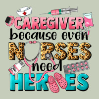 Caregiver Because Nurses Need Heroes Ladies Tee | Teevron