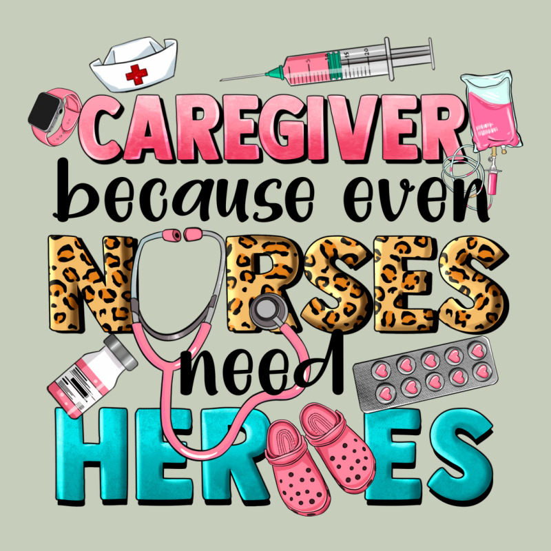 Caregiver Because Nurses Need Heroes Ladies Tee by LillyAllenDesigns | Teevron