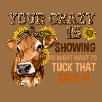 Your Crazy Is Showing You Vintage Tee | Teevron