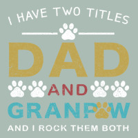 I Have Two Titles Dad And Grandpa Classic Tee | Teevron