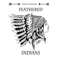 A Feathered indians tyler darling childers art gift for fans | Teevron