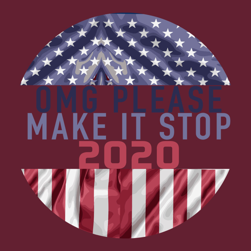 Omg Please Make It Stop 2020 Classic Tee by Bettercallsaul | Teevron